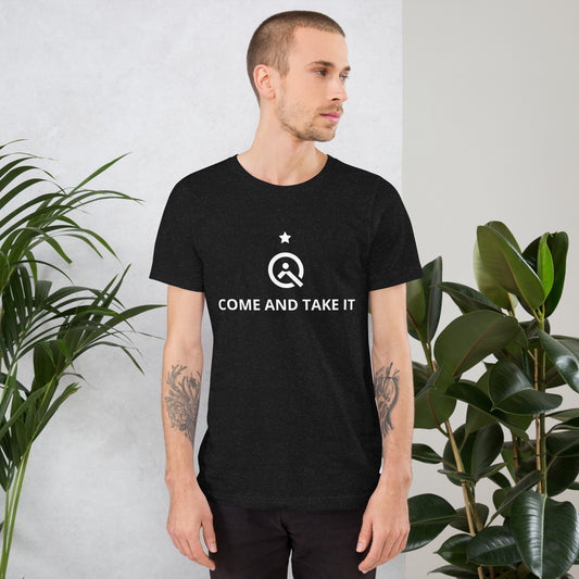Q "Come and Take It" Unisex t-shirt